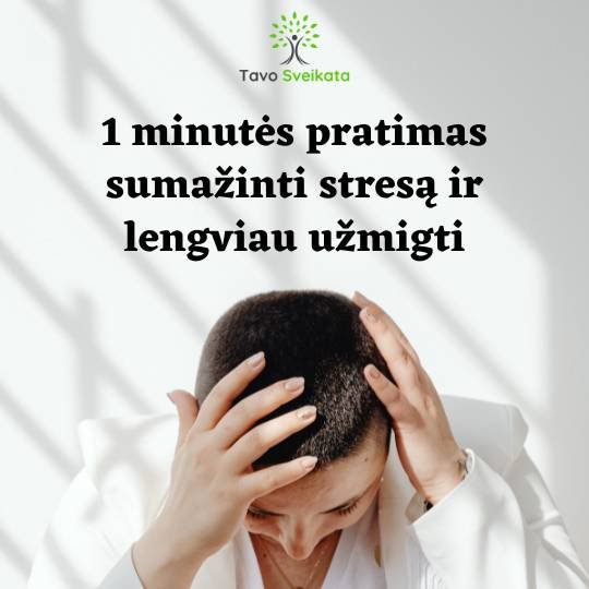 1 minutės pratimas sumažinti stresą ir lengviau užmigti