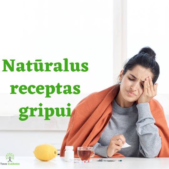 Natūralus receptas gripui (išsigydykite peršalimą be vaistų)